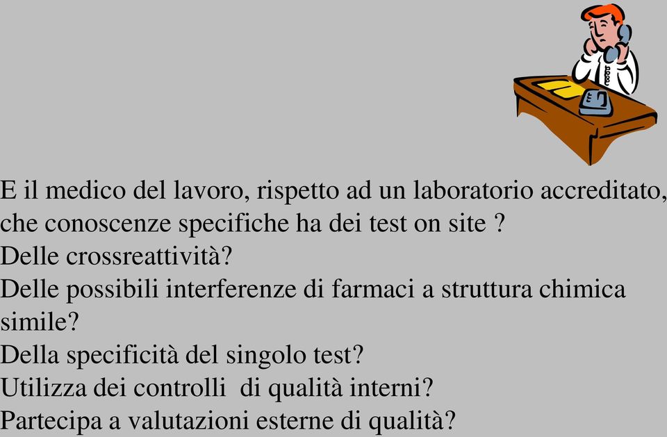 Delle possibili interferenze di farmaci a struttura chimica simile?