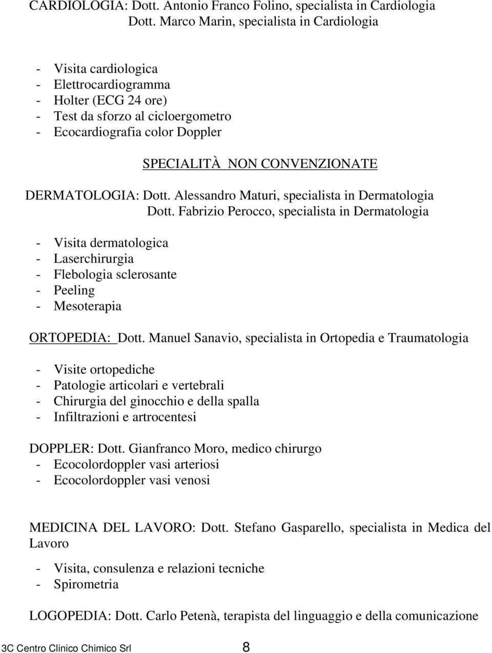 CONVENZIONATE DERMATOLOGIA: Dott. Alessandro Maturi, specialista in Dermatologia Dott.