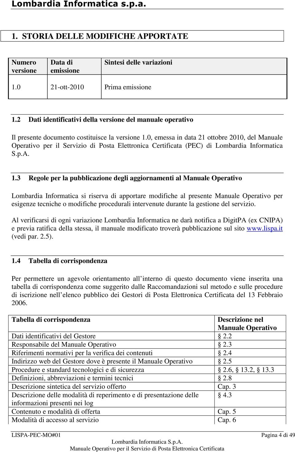 0, emessa in data 21 ottobre 2010, del Manuale Operativo per il Servizio di Posta Elettronica Certificata (PEC) di Lombardia Informatica S.p.A. 1.