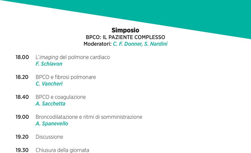 Sacchetta Simposio BPCO: IL PAZIENTE COMPLESSO Moderatori: C. F. Donner, S.