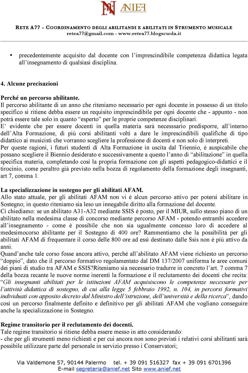 non potrà essere tale solo in quanto esperto per le proprie competenze disciplinari.