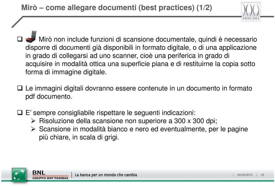 copia sotto forma di immagine digitale. Le immagini digitali dovranno essere contenute in un documento in formato pdf documento.