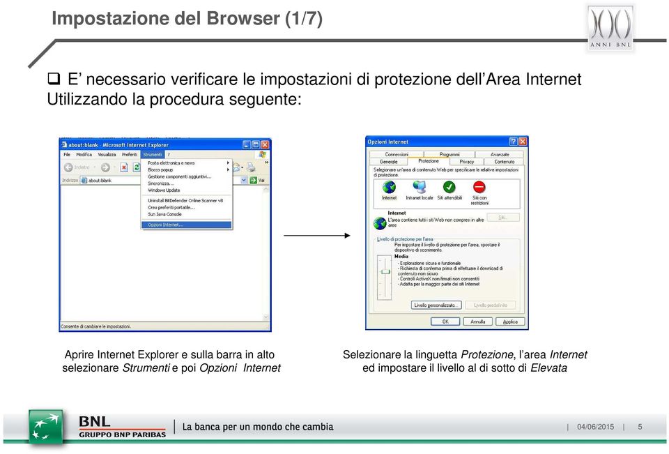 sulla barra in alto selezionare Strumenti e poi Opzioni Internet Selezionare la