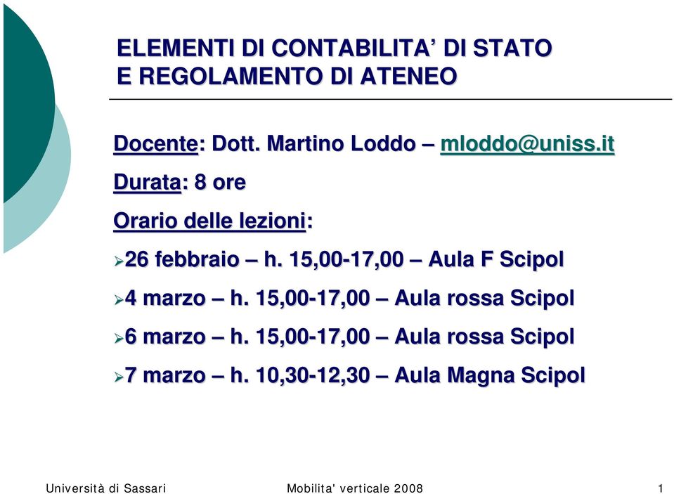 15,00-17,00 17,00 Aula F Scipol 44 marzo h. 15,00-17,00 17,00 Aula rossa Scipol 66 marzo h.