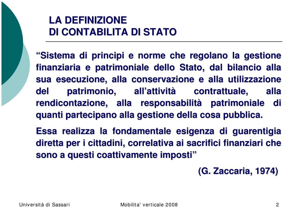 responsabilità patrimoniale di quanti partecipano alla gestione della cosa pubblica.