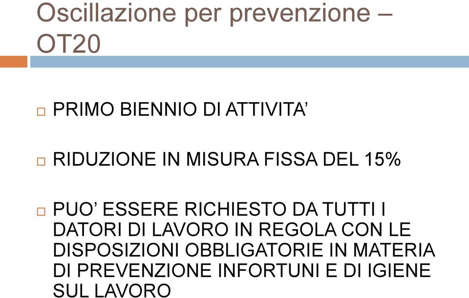 TUTTI I DATORI DI LAVORO IN REGOLA CON LE DISPOSIZIONI