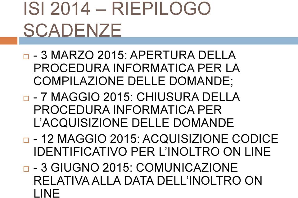 PER L ACQUISIZIONE DELLE DOMANDE - 12 MAGGIO 2015: ACQUISIZIONE CODICE IDENTIFICATIVO