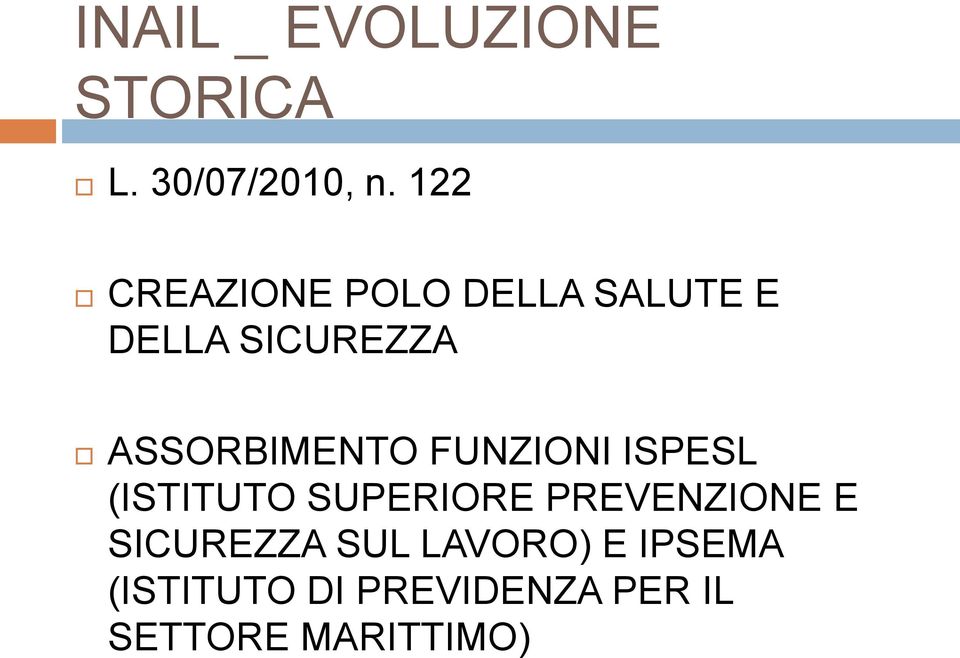 ASSORBIMENTO FUNZIONI ISPESL (ISTITUTO SUPERIORE