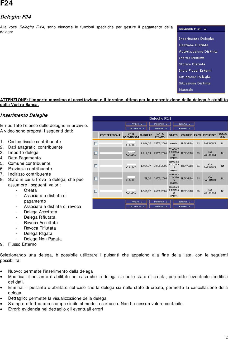 Dati anagrafici contribuente 3. Importo delega 4. Data Pagamento 5. Comune contribuente 6. Provincia contribuente 7. Indirizzo contribuente 8.