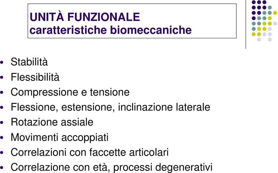 inclinazione laterale Rotazione assiale Movimenti accoppiati