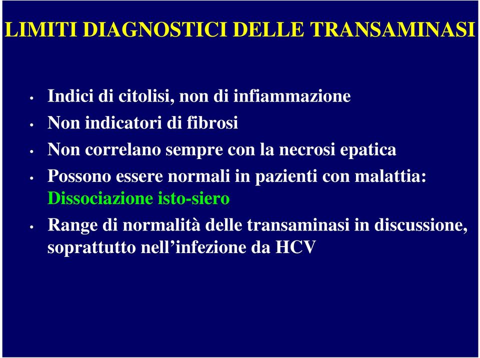 epatica Possono essere normali in pazienti con malattia: Dissociazione