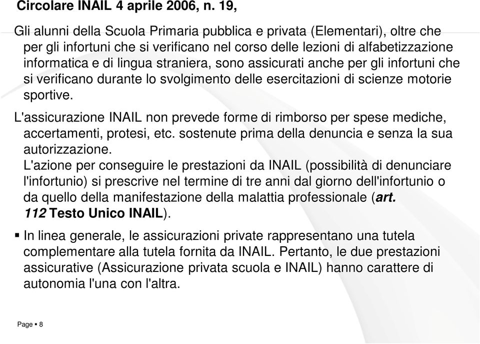 assicurati anche per gli infortuni che si verificano durante lo svolgimento delle esercitazioni di scienze motorie sportive.