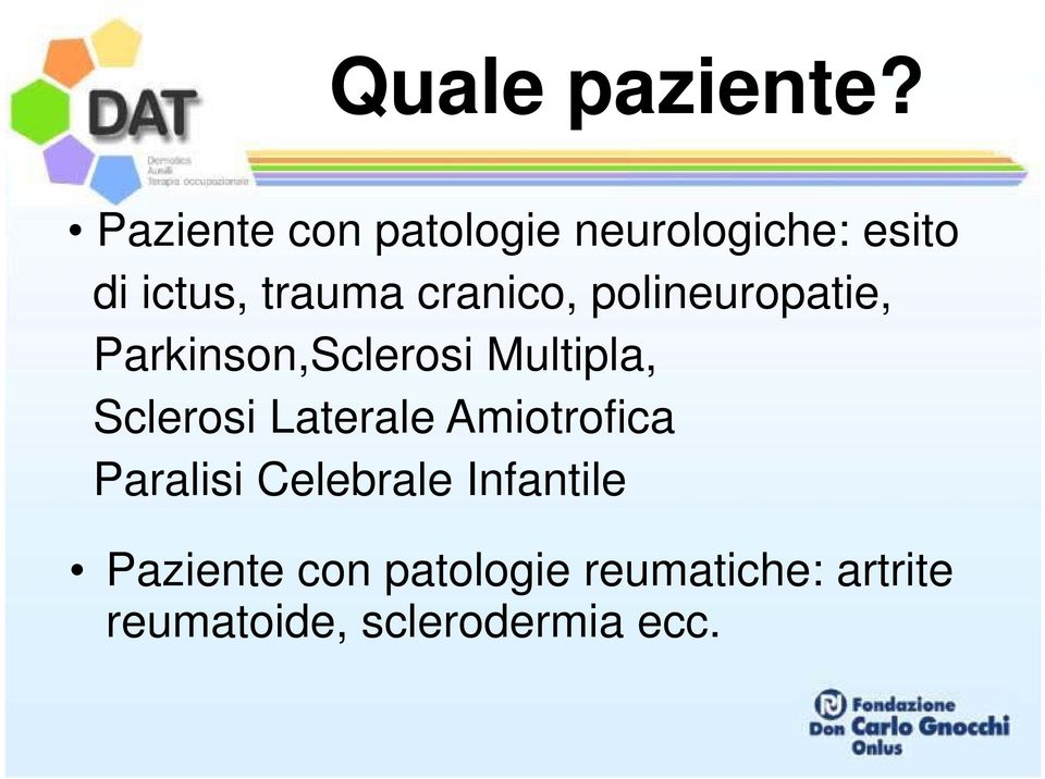 cranico, polineuropatie, Parkinson,Sclerosi Multipla, Sclerosi