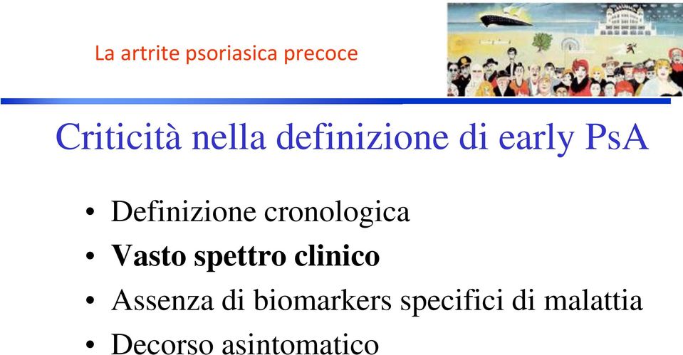 cronologica Vasto spettro clinico Assenza di