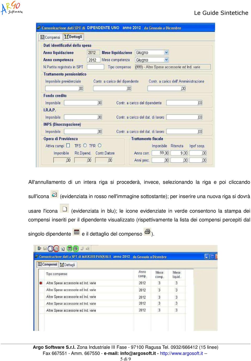 (evidenziata in blu); le icone evidenziate in verde consentono la stampa dei compensi inseriti per il