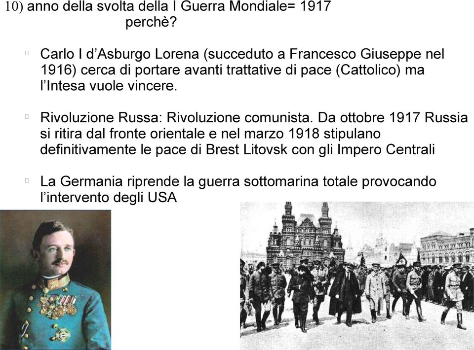 (Cattolico) ma l Intesa vuole vincere. Rivoluzione Russa: Rivoluzione comunista.