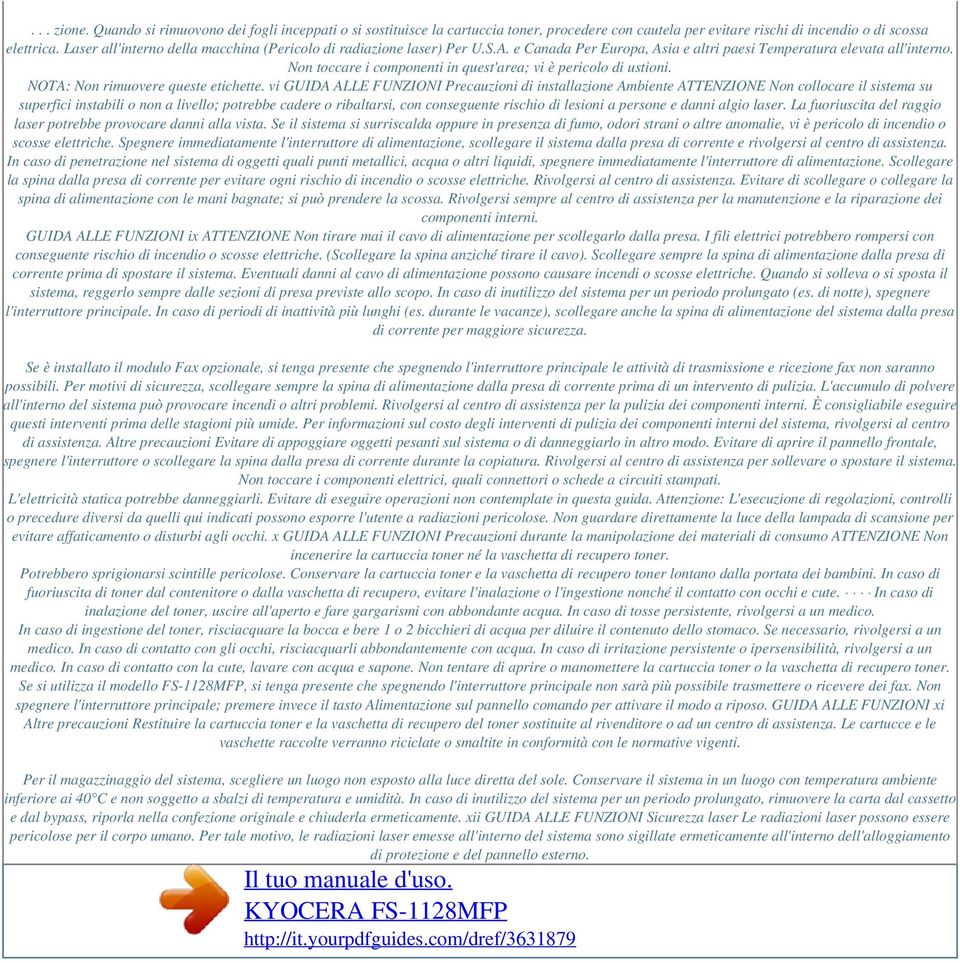 Non toccare i componenti in quest'area; vi è pericolo di ustioni. NOTA: Non rimuovere queste etichette.