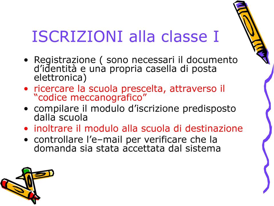 meccanografico compilare il modulo d iscrizione predisposto dalla scuola inoltrare il modulo