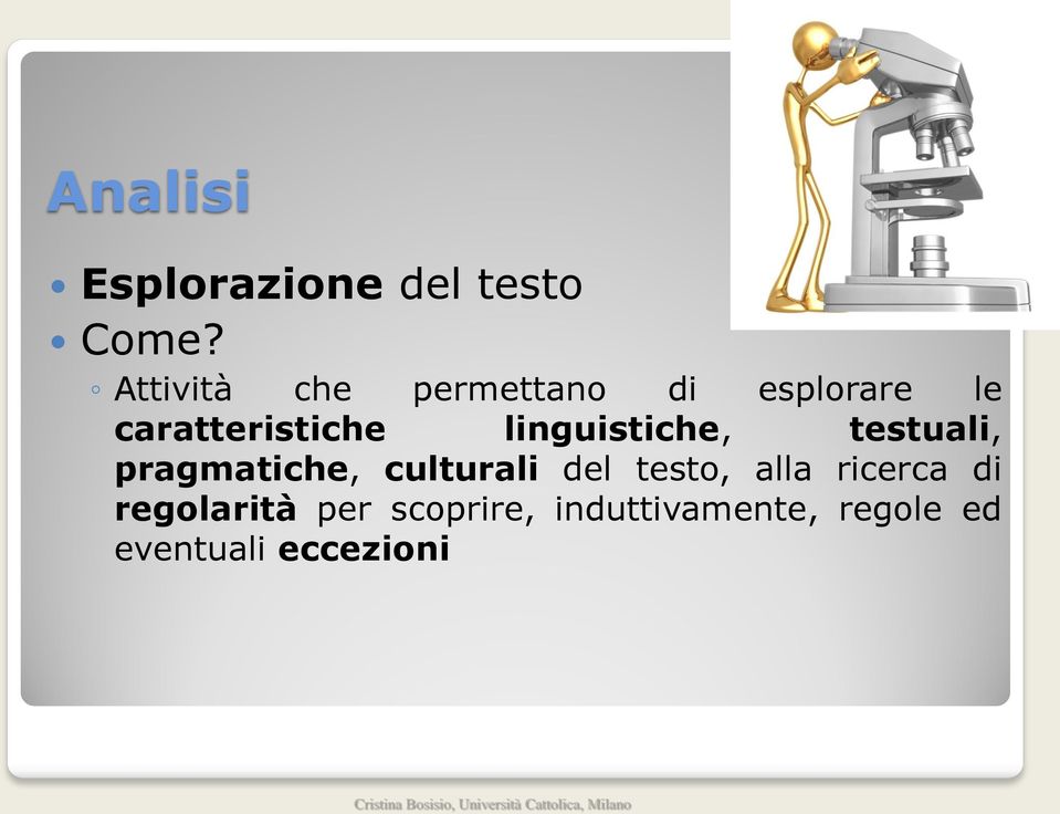 linguistiche, testuali, pragmatiche, culturali del testo,