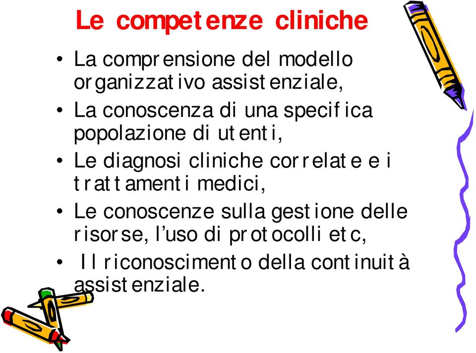 diagnosi cliniche correlate e i trattamenti medici, Le conoscenze sulla