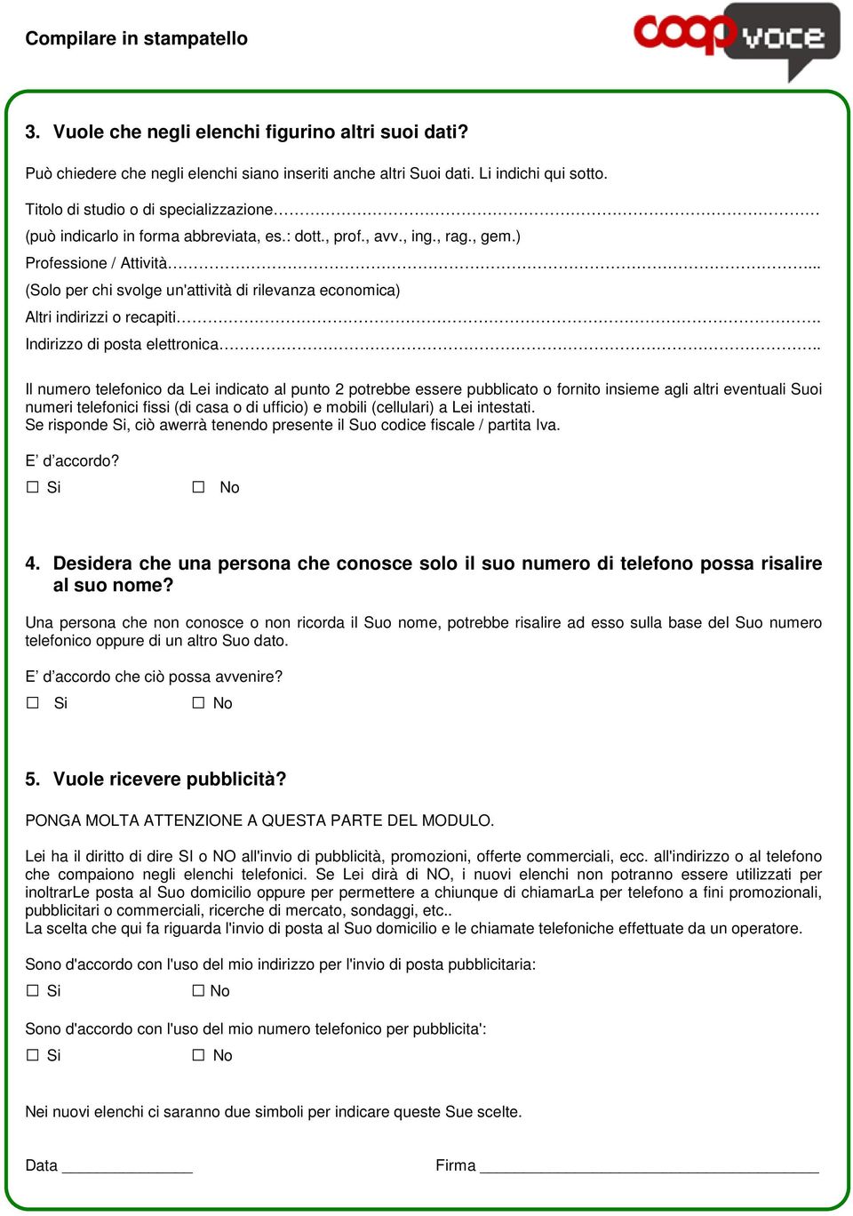 .. (Solo per chi svolge un'attività di rilevanza economica) Altri indirizzi o recapiti. Indirizzo di posta elettronica.