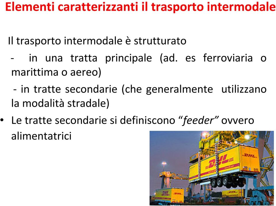 es ferroviaria o marittima o aereo) - in tratte secondarie (che