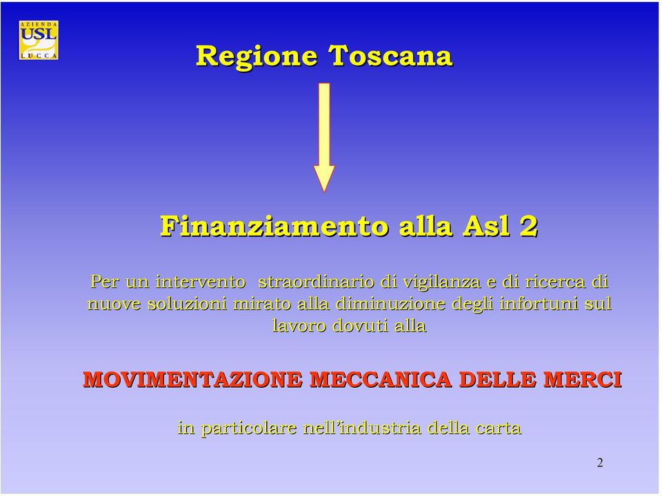 alla diminuzione degli infortuni sul lavoro dovuti alla