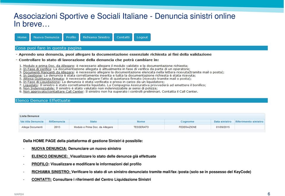 modificare le informazioni del profilo - RICHIAMA SINISTRO: Verificare lo stato di un sinistro denunciato