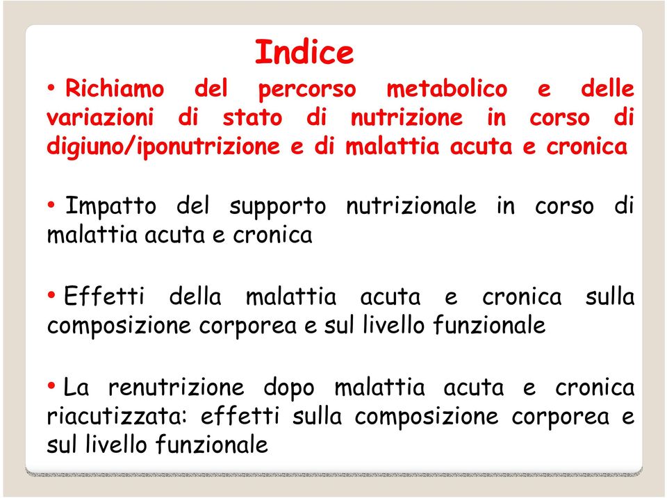 acuta e cronica Effetti della malattia acuta e cronica sulla composizione corporea e sul livello funzionale