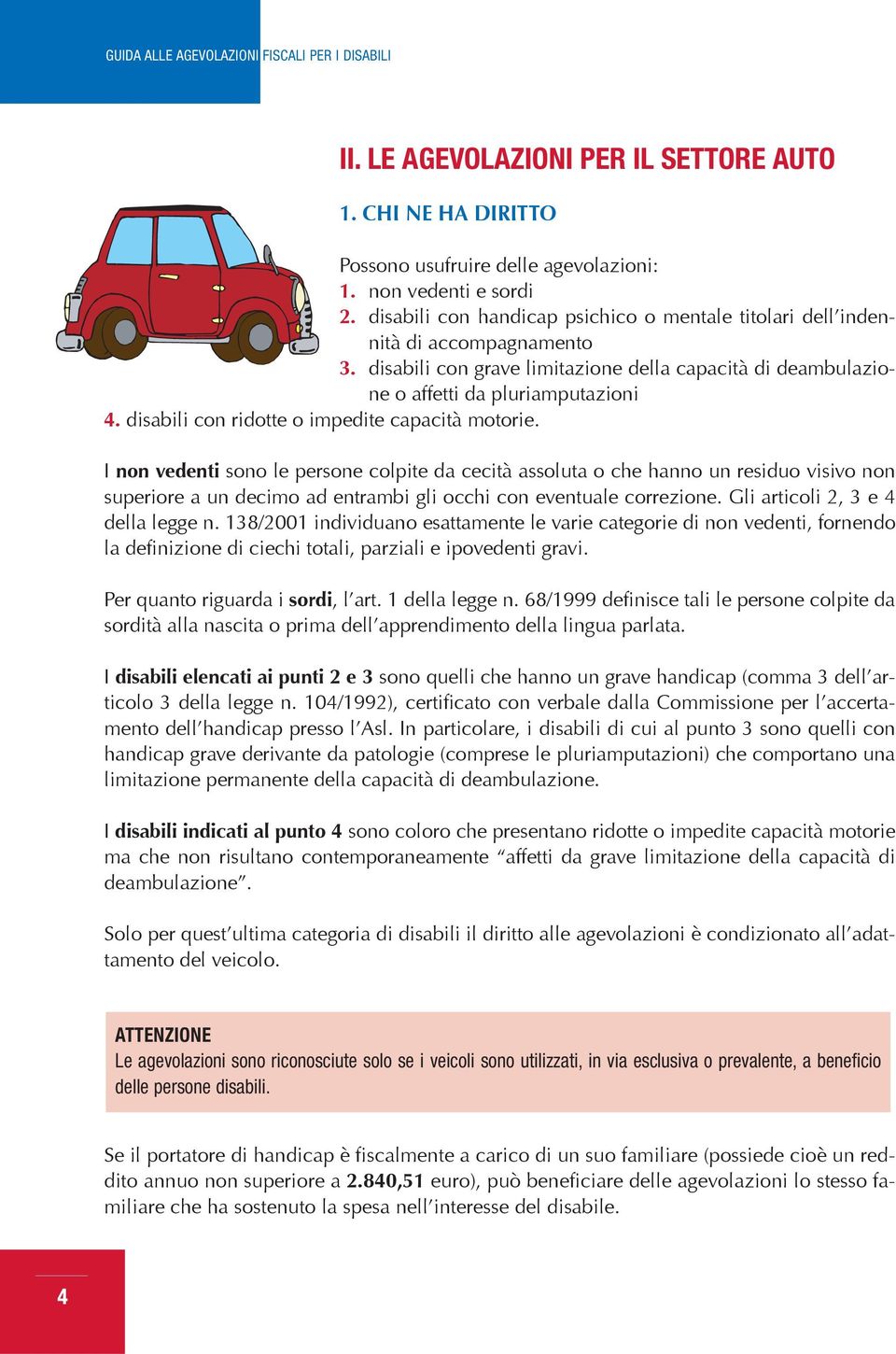 disabili con ridotte o impedite capacità motorie.