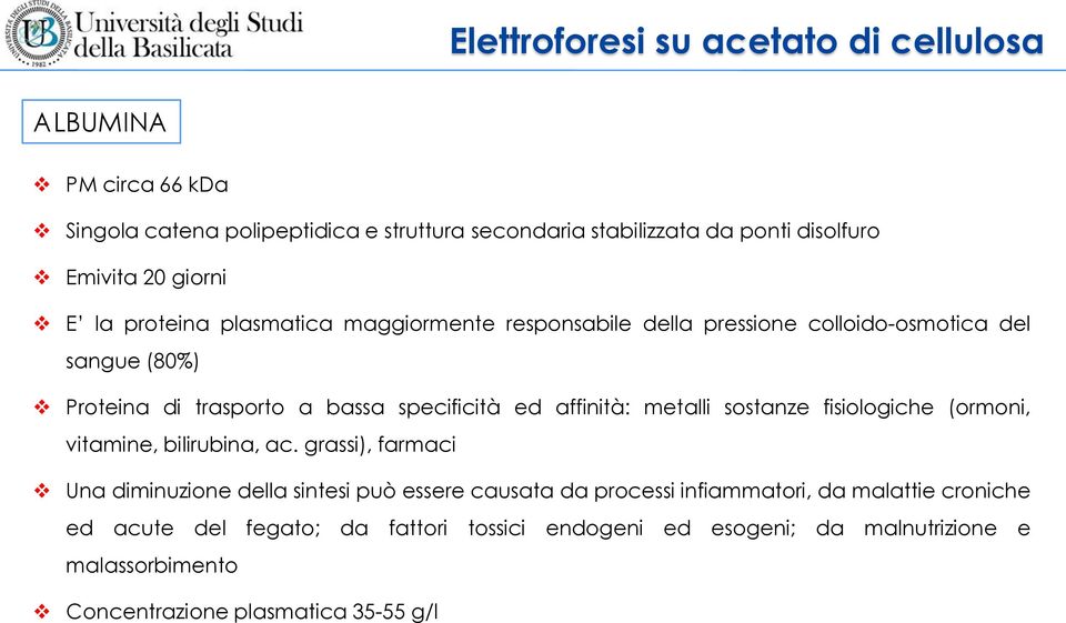 affinità: metalli sostanze fisiologiche (ormoni, vitamine, bilirubina, ac.