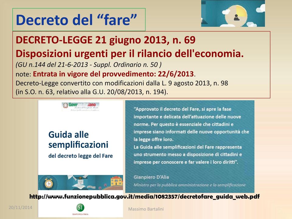 Decreto-Legge convertito con modificazioni dalla L. 9 agosto 2013, n. 98 (in S.O. n. 63, relativo alla G.