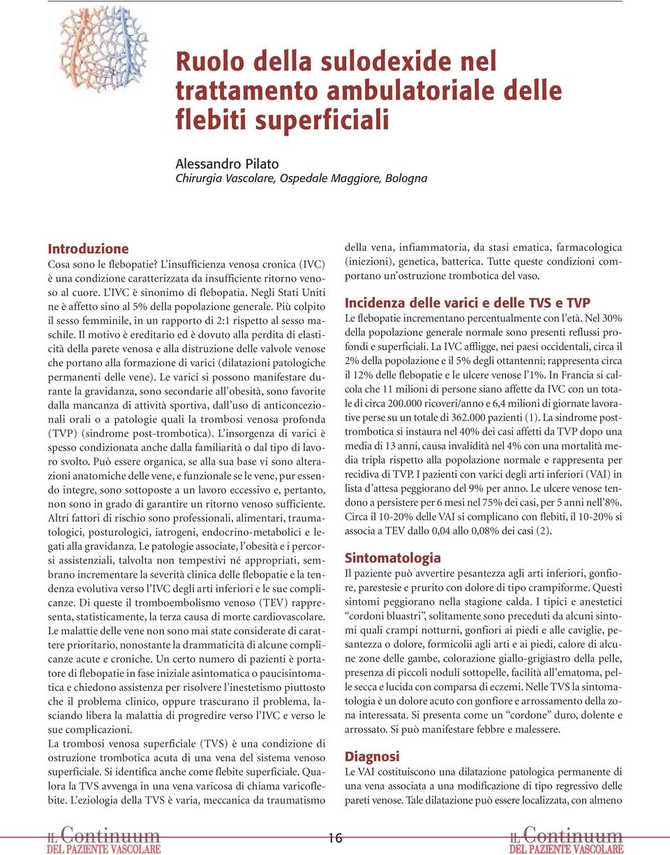 Negli Stati Uniti ne è affetto sino al 5% della popolazione generale. Più colpito il sesso femminile, in un rapporto di 2:1 rispetto al sesso maschile.