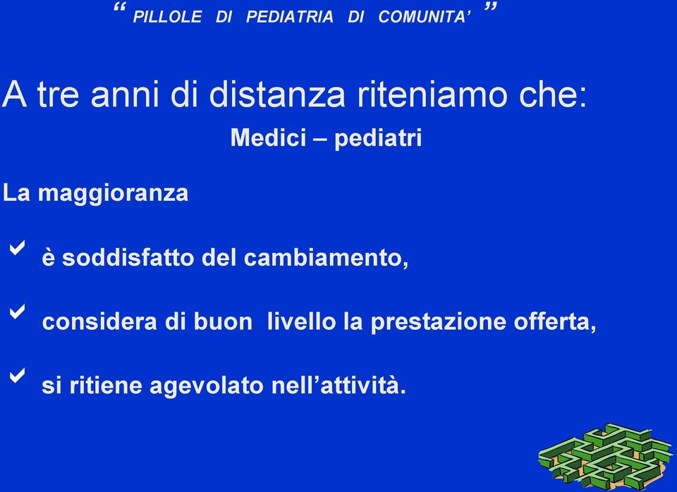 cambiamento, considera di buon livello la