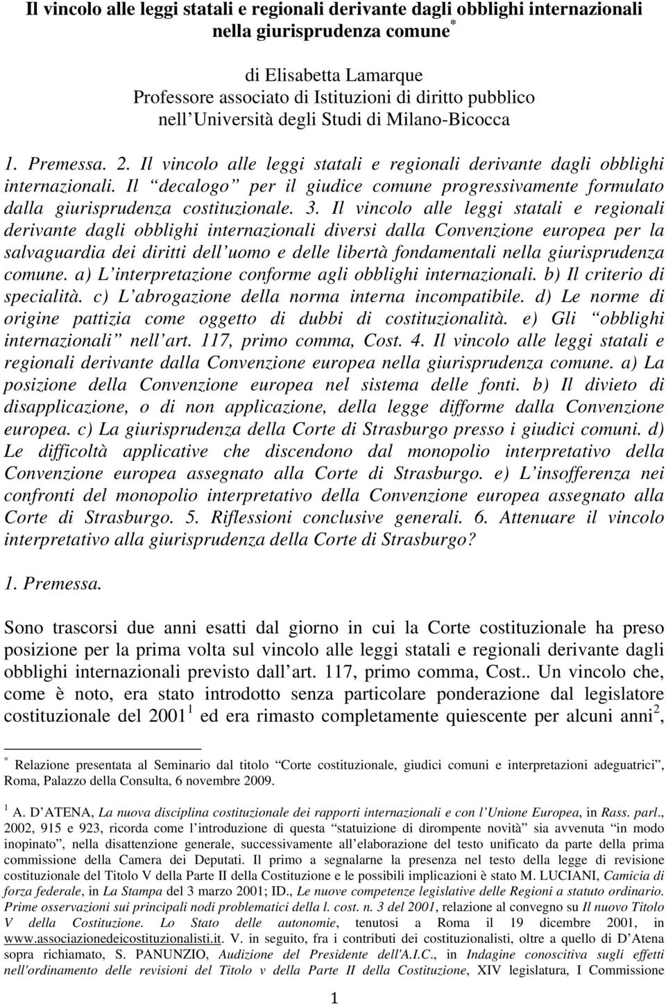 Il decalogo per il giudice comune progressivamente formulato dalla giurisprudenza costituzionale. 3.