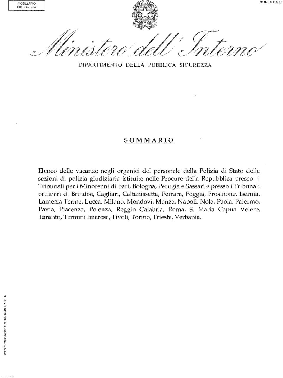 giudiziaria istituite nelle Procure della Repubblica presso i Tribunali per i Minorenni di Bari, Bologna, Perugia e Sassari e presso i Tribunali