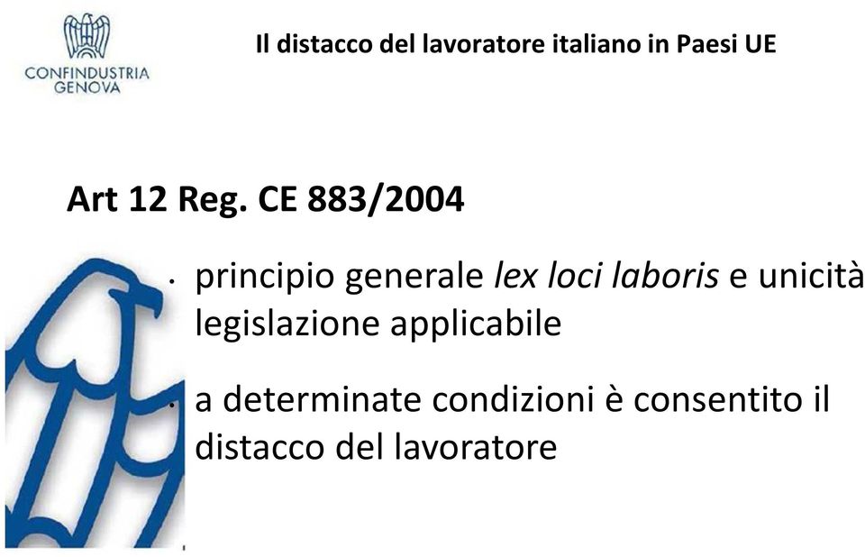 CE 883/2004 principio generale lex loci laboris e