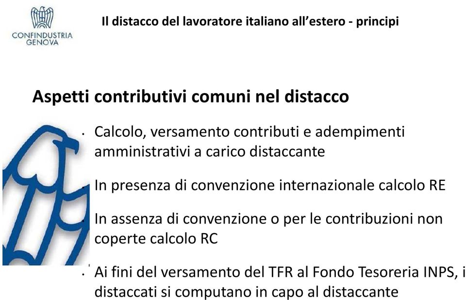 convenzione internazionale calcolo RE In assenza di convenzione o per le contribuzioni non coperte