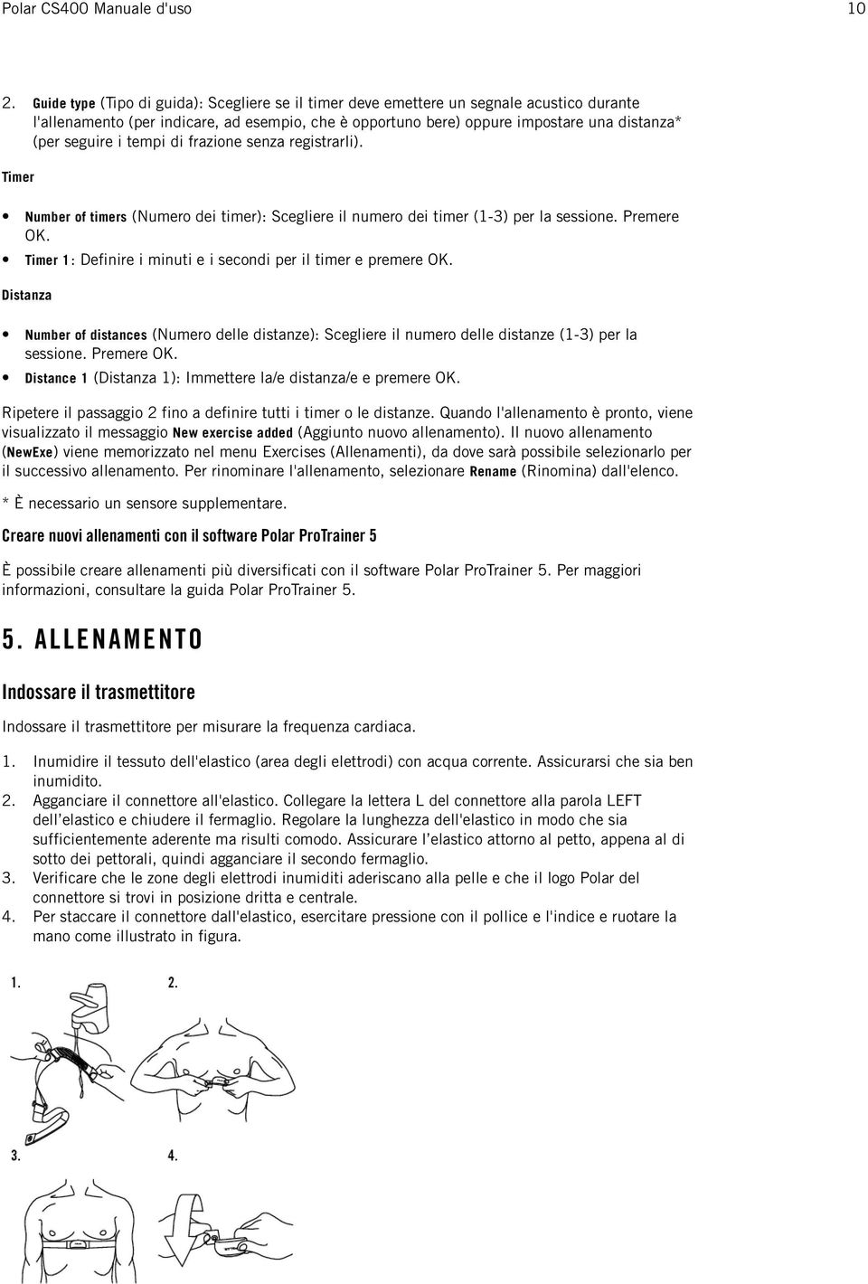 Timer 1 : Definire i minuti e i secondi per il timer e premere OK. Distanza Number of distances (Numero delle distanze): Scegliere il numero delle distanze (1-3) per la sessione. Premere OK.