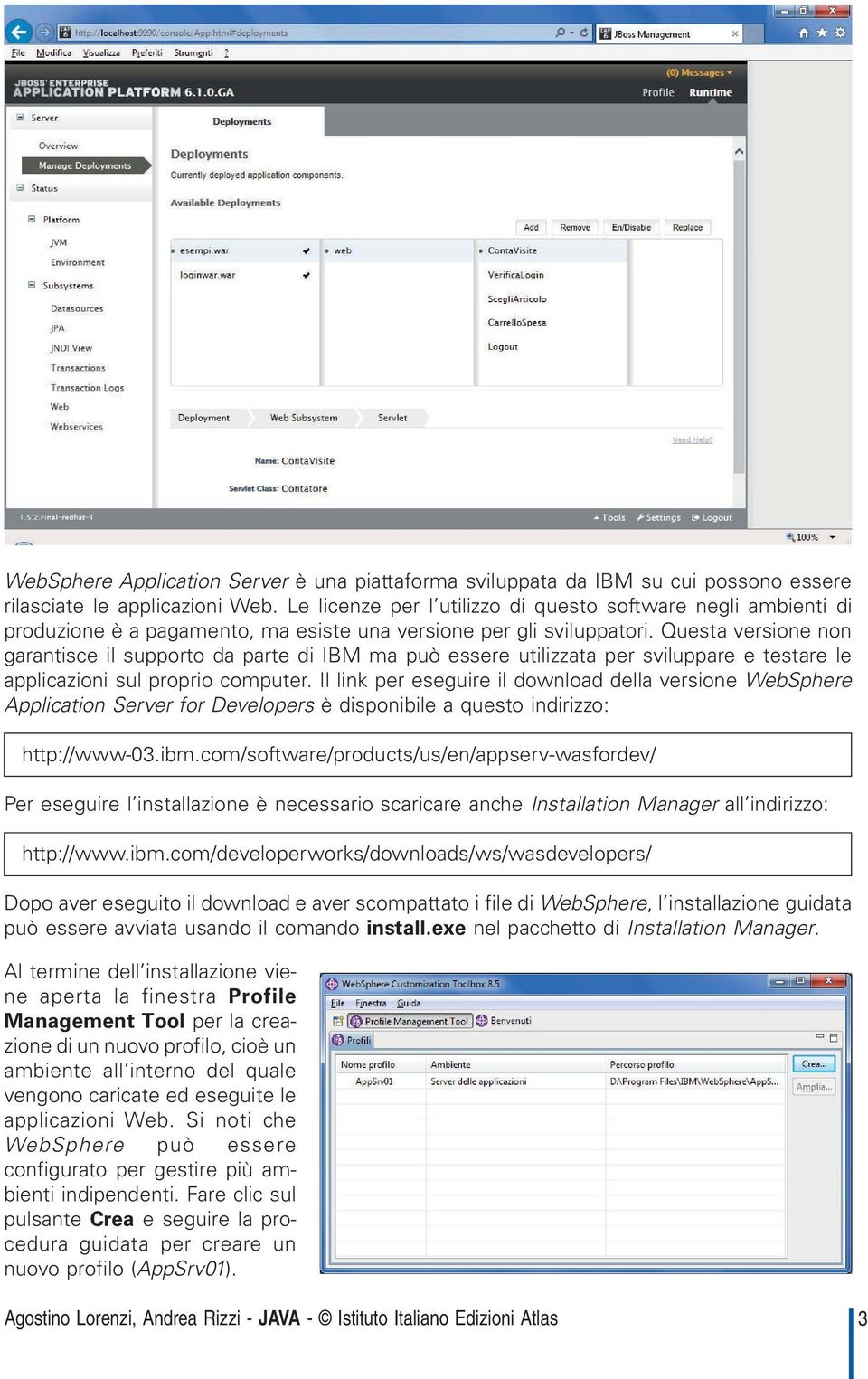 Questa versione non garantisce il supporto da parte di IBM ma può essere utilizzata per sviluppare e testare le applicazioni sul proprio computer.