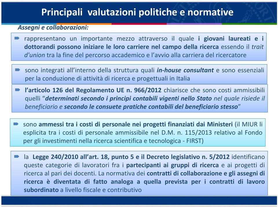 essenziali per la conduzione di attività di ricerca e progettuali in Italia l articolo 126 del Regolamento UE n.