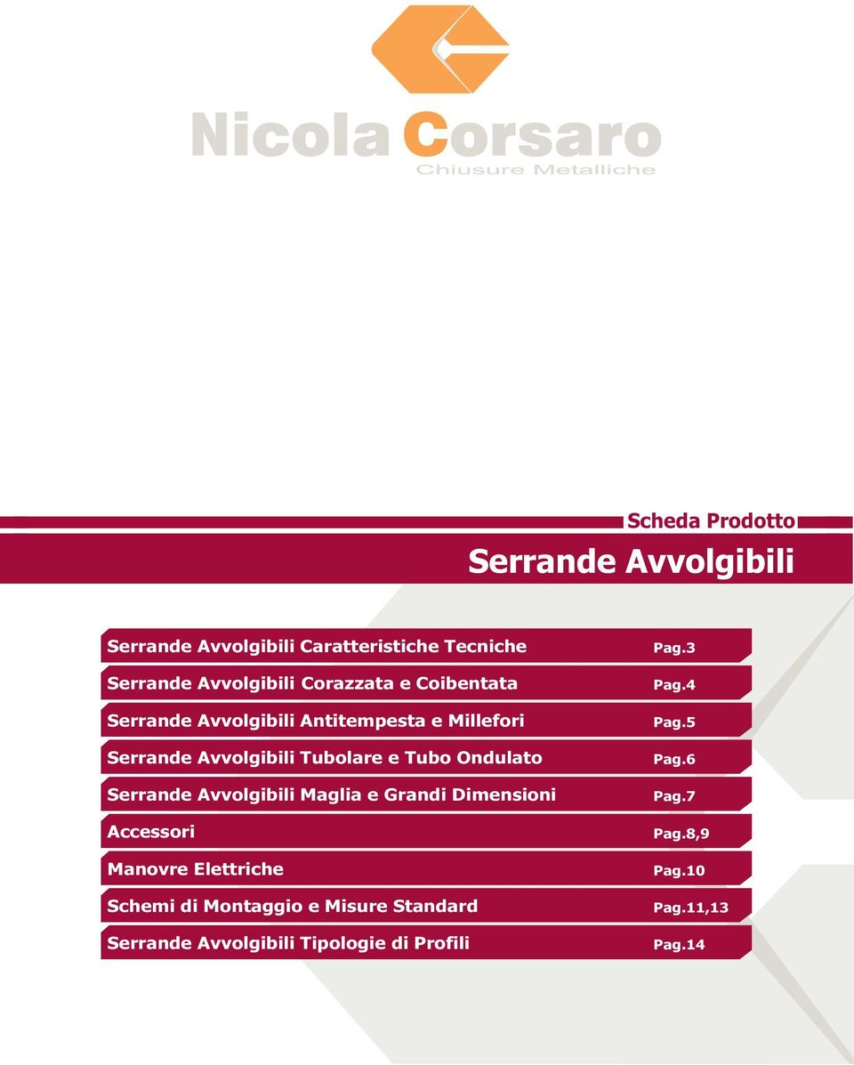 Tubo Ondulato Serrande Avvolgibili Maglia e Grandi Dimensioni Accessori Manovre Elettriche Schemi di Montaggio e