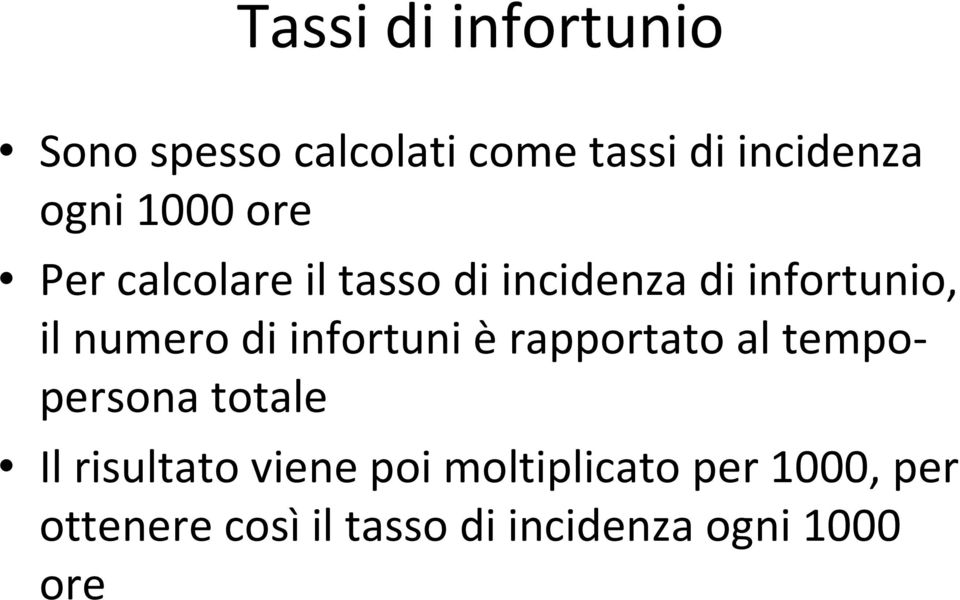 di infortuni è rapportato al tempopersona totale Il risultato viene poi