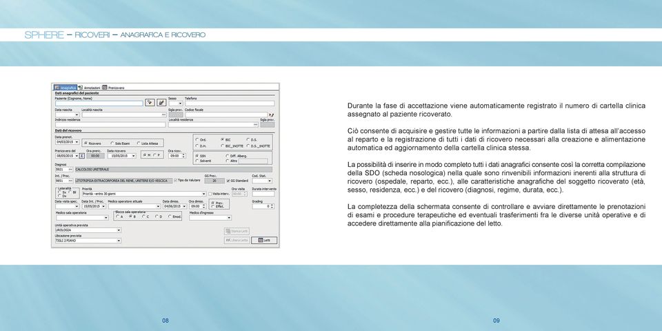 alimentazione automatica ed aggiornamento della cartella clinica stessa.