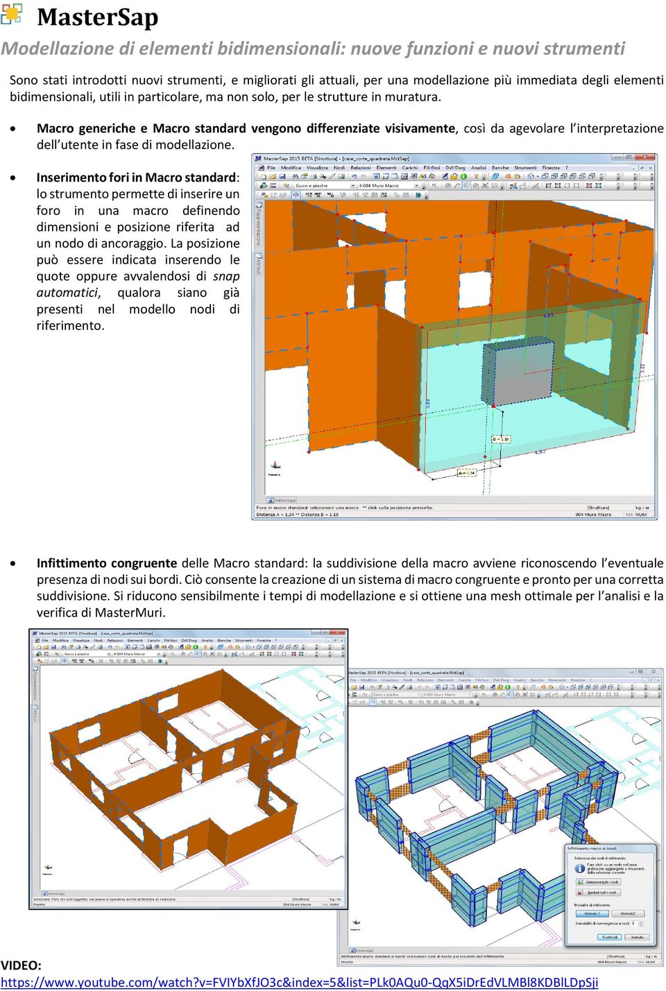 Macro generiche e Macro standard vengono differenziate visivamente, così da agevolare l interpretazione dell utente in fase di modellazione.