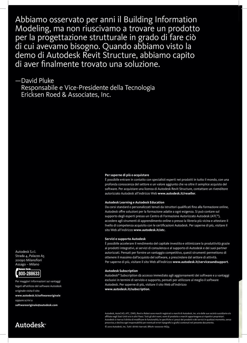 David Pluke Responsabile e Vice-Presidente della Tecnologia Ericksen Roed & Associates, Inc.