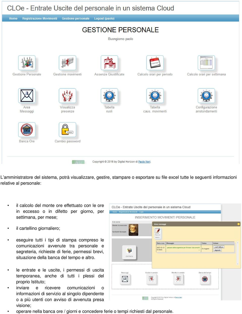 di ferie, permessi brevi, situazione della banca del tempo e altro.