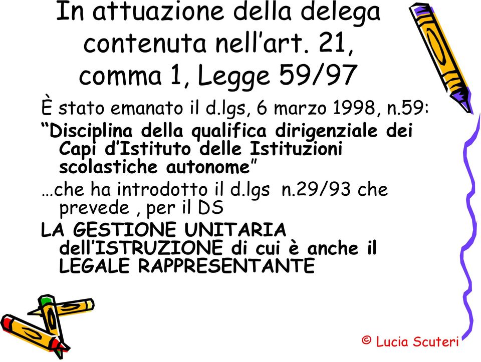 59: Disciplina della qualifica dirigenziale dei Capi d Istituto delle Istituzioni