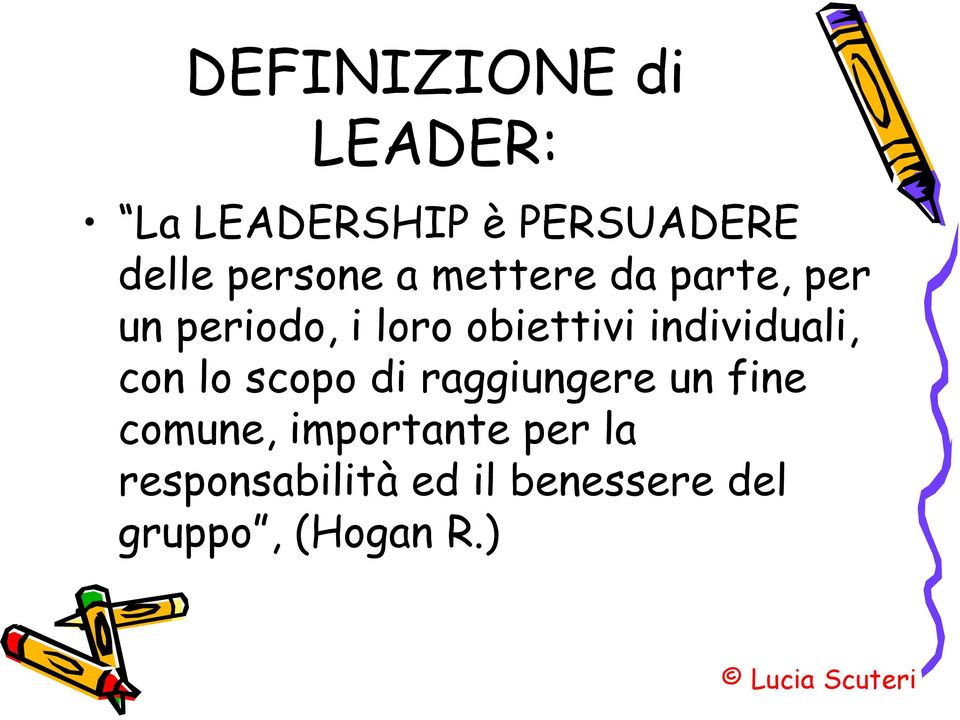 individuali, con lo scopo di raggiungere un fine comune,