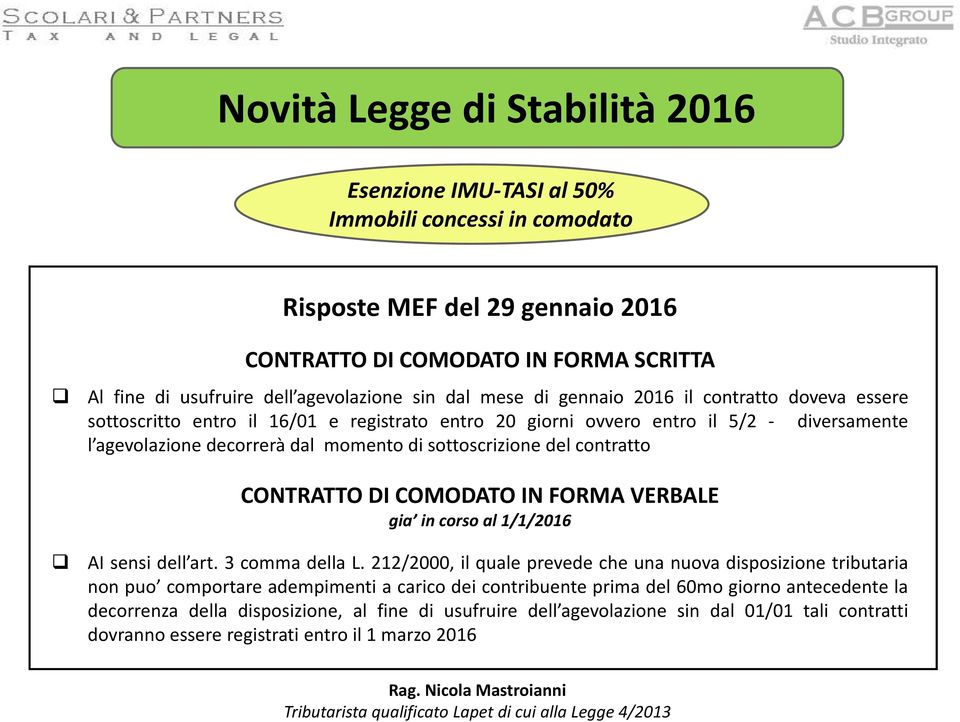 DI COMODATO IN FORMA VERBALE gia in corso al 1/1/2016 AI sensi dell art. 3 comma della L.